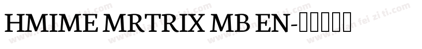 HMIME MRTRIX MB EN字体转换